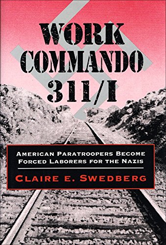 9780811719087: Work Commando 311/I: American Paratroopers Become Forced Laborers for the Nazis
