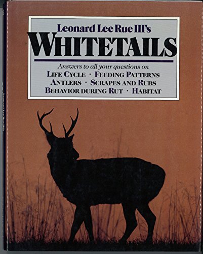 Stock image for Whitetails: Answers to All Your Questions on Life Cycle, Feeding Patterns, Antlers, Scrapes and Rubs, Behavior During the Rut, for sale by Orion Tech