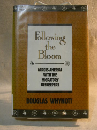 9780811719445: Following the Bloom: Across America With the Migratory Beekeepers