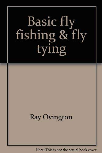 Basic Fly Fishing & Fly Tying