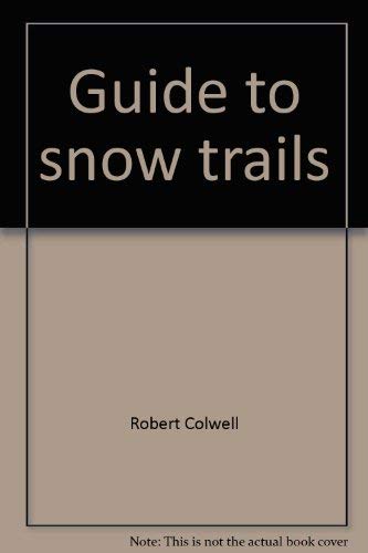 Stock image for Guide to snow trails for sale by Basement Seller 101