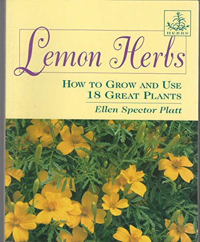 Imagen de archivo de Lemon Herbs: How to Grow and Use 18 Great Plants a la venta por Wonder Book