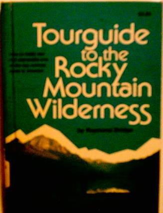 Imagen de archivo de Tourguide to the Rocky Mountain Wilderness a la venta por Black and Read Books, Music & Games