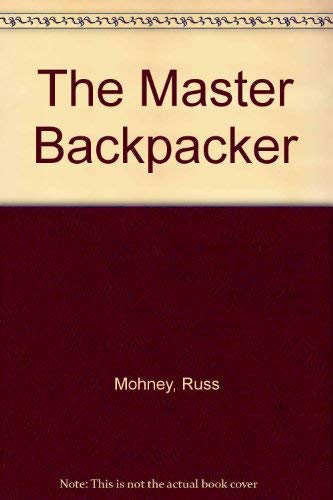 Imagen de archivo de The Master Backpacker a la venta por Wonder Book