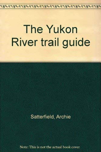 Stock image for The Yukon River Trail Guide for sale by Liberty Book Shop