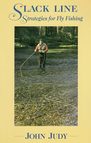 Slack Line Strategies For Fly Fishing