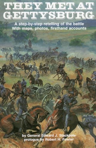 Imagen de archivo de They Met at Gettysburg: a Step-by-step Retelling of the Battle with Maps, Photos, Firsthand Accounts a la venta por Gulf Coast Books