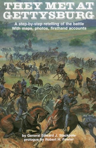 Stock image for They Met at Gettysburg: a Step-by-step Retelling of the Battle with Maps, Photos, Firsthand Accounts for sale by SecondSale