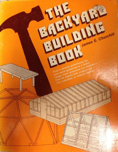 Imagen de archivo de The Backyard Building Book a la venta por Better World Books
