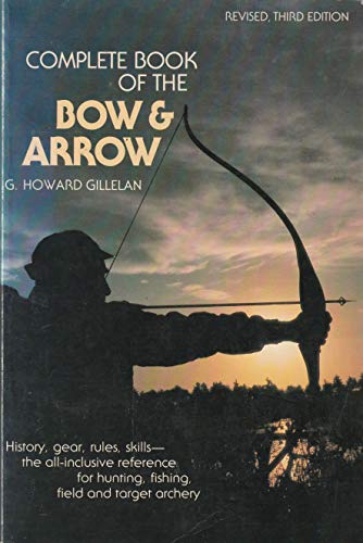 Imagen de archivo de Complete Book of the Bow and Arrow a la venta por HPB Inc.