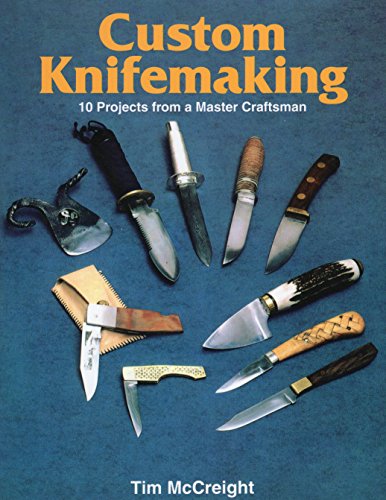 Beispielbild fr Custom Knifemaking: 10 Projects from a Master Craftsman zum Verkauf von ThriftBooks-Atlanta