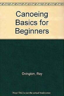 Stock image for Canoeing Basics for Beginners for sale by Wonder Book