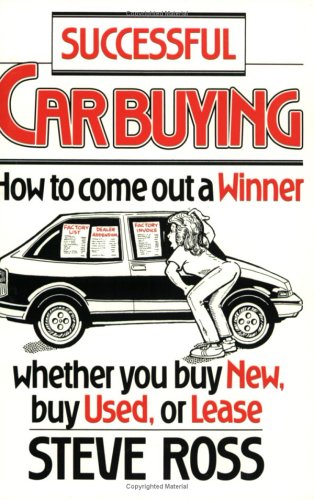 Imagen de archivo de Successful Car Buying: How to Come Out a Winner, Whether You Buy New, Buy Used, or Lease a la venta por ThriftBooks-Atlanta