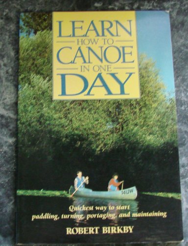 Beispielbild fr Learn How to Canoe in One Day zum Verkauf von Wonder Book