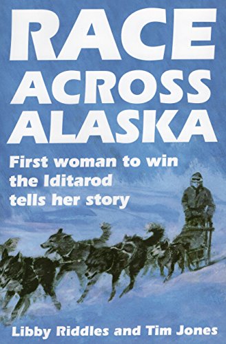 Beispielbild fr Race Across Alaska: First Woman to Win the Iditarod Tells Her Story zum Verkauf von Dream Books Co.