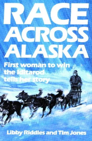 Stock image for Race Across Alaska: First Woman to Win the Iditarod Tells Her Story for sale by SecondSale