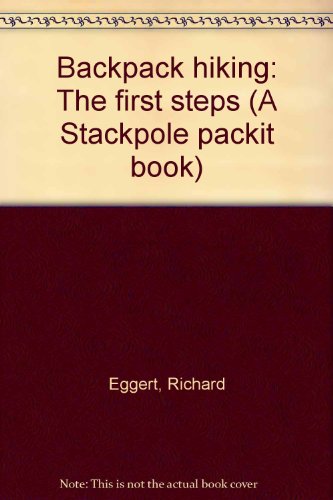 Beispielbild fr Backpack Hiking : The First Steps zum Verkauf von Better World Books