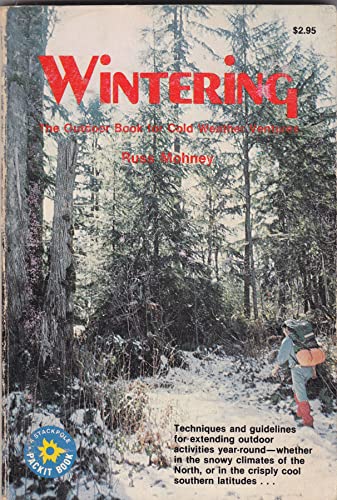 9780811722704: Wintering: The outdoor book for cold weather ventures