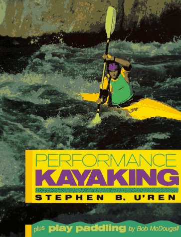 Imagen de archivo de Performance Kayaking a la venta por First Choice Books