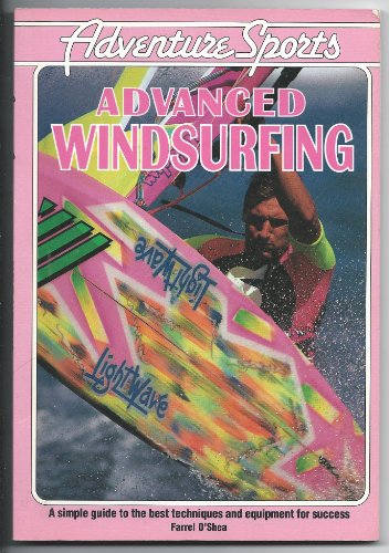Imagen de archivo de Advanced Wind Surfing a la venta por Top Notch Books