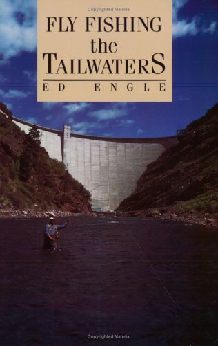 9780811723435: Fly Fishing the Tailwaters