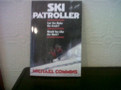 Beispielbild fr Ski Patroller: Can You Make the Grade? Would You Like the Work? zum Verkauf von Robinson Street Books, IOBA