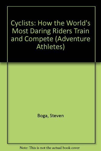 Stock image for Adventure Athletes: Cyclists (Adventure Athletes Series) for sale by Ergodebooks