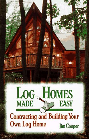 9780811724227: Log Homes Made Easy: Contracting and Building Your Own Log Home