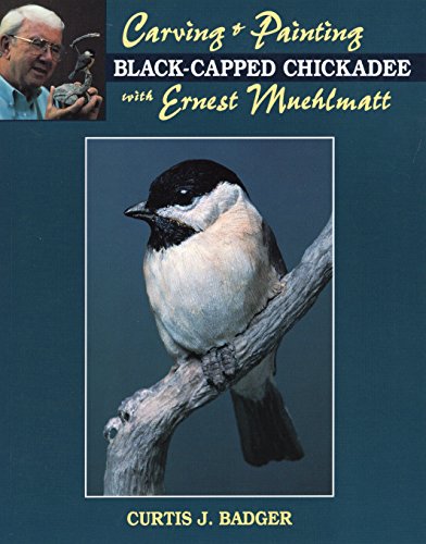 9780811724234: Carving & Painting a Black-Capped Chickadee with Ernest Muehlmatt