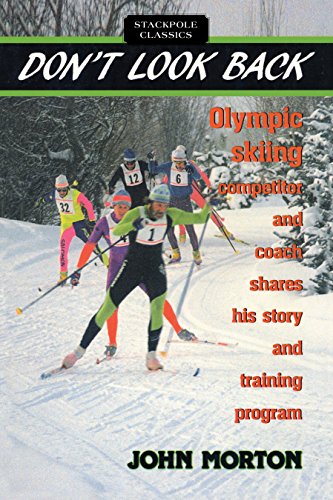 Beispielbild fr Don't Look Back : Olympic Skiing Competitor and Coach Shares His Story and Training Program zum Verkauf von Better World Books: West