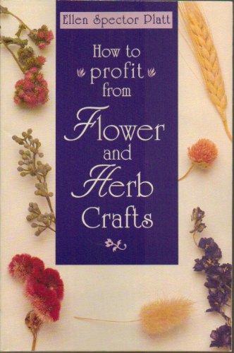 Stock image for How to Profit Flower & Herb Crafts for sale by Wonder Book