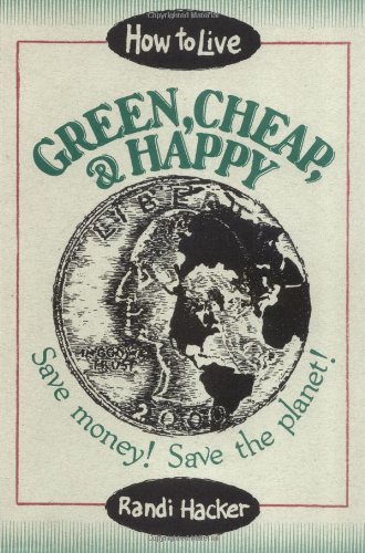 Beispielbild fr How to Live Green, Cheap & Happy zum Verkauf von ThriftBooks-Dallas