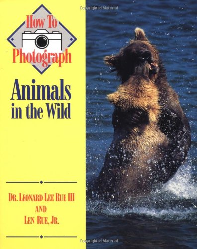 Imagen de archivo de How to Photograph Animals In The Wild (How To Photograph Series) a la venta por HPB-Ruby