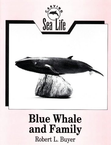 Blue Whale (Carving Sea Life) - Robert L. Buyer