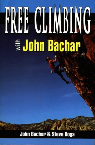 Stock image for Free Climbing with John Bachar for sale by James Lasseter, Jr