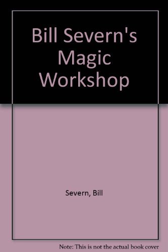 Stock image for Bill Severn's Magic Workshop for sale by ThriftBooks-Dallas