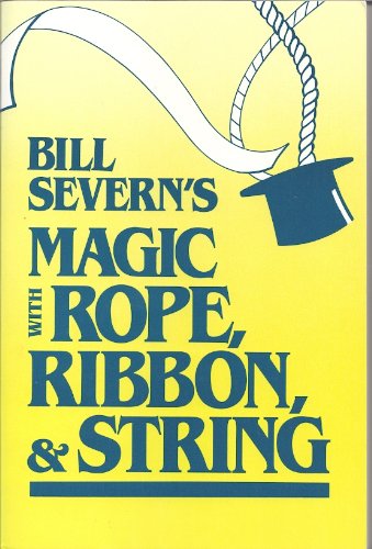 Beispielbild fr Bill Severn's Magic with Rope, Ribbon, and String zum Verkauf von Better World Books