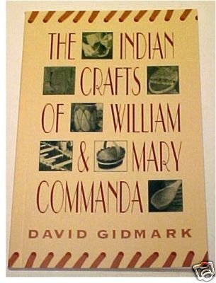 Stock image for The Indian Crafts of William & Mary Commanda for sale by Conover Books