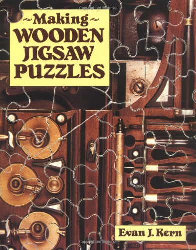 Making Wooden Jigsaw Puzzles (9780811725552) by Kern, Evan J.