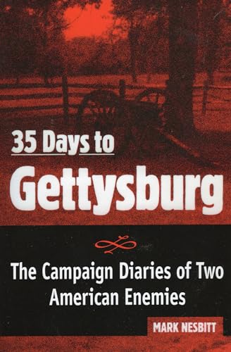 Beispielbild fr 35 Days to Gettysburg: The Campaign Diaries of Two American Enemies zum Verkauf von HPB-Movies