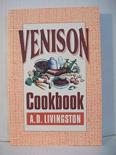 Stock image for Venison Cookbook (A. D. Livingston Cookbooks) for sale by SecondSale