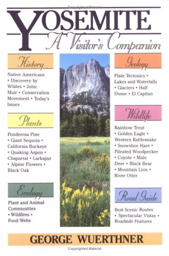 Imagen de archivo de Yosemite: A Visitor's Companion -- History / Plants / Ecology / Geology / Wildlife / Road Guide a la venta por gigabooks