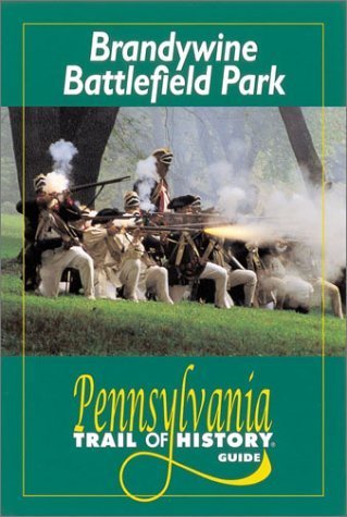 Beispielbild fr Brandywine Battlefield Park: Pennsylvania Trail of History Guide zum Verkauf von BombBooks