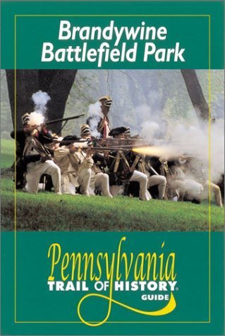 9780811726054: Brandywine Battlefield Park: Pennsylvania Trail of History Guide (Pennsylvania Trail of History Guides) [Idioma Ingls]