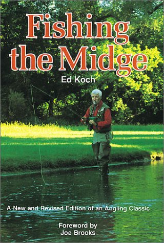 Imagen de archivo de FISHING THE MIDGE: A NEW AND REVISED EDITION OF AN ANGLING CLASSIC. By Ed Koch. Drawings by Rich Shires. Photographs by Norm Shires. a la venta por Coch-y-Bonddu Books Ltd