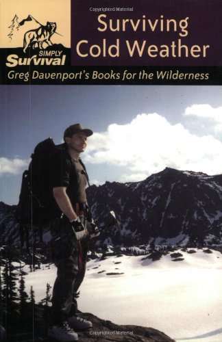 9780811726351: Surviving Cold Weather: Greg Davenport's Book for the Wilderness (Greg Davenport's Books for the Wilderness)
