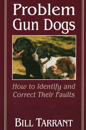 Stock image for Problem Gun Dogs: How to Identify and Correct Their Faults for sale by Zoom Books Company