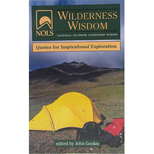Beispielbild fr Wilderness Wisdom : Quotes for Inspirational Exploration zum Verkauf von Better World Books