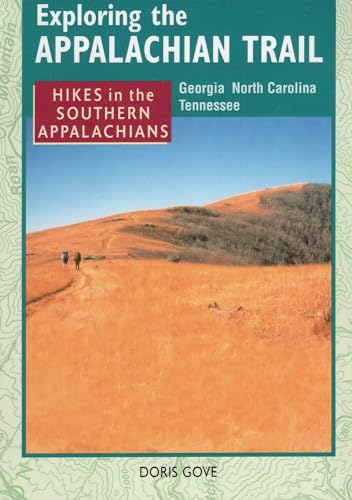 Stock image for Exploring the Appalachian Trail: Hikes in the Southern Appalachians for sale by SecondSale