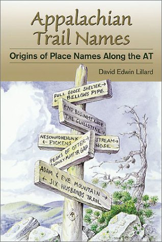 Imagen de archivo de Applachian Trail Names Origins of Place Names Along the AT a la venta por Always Superior Books